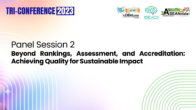 Panel Session on Beyond Rankings, Assessment, and Accreditation: Achieving Quality for Sustainable Impact